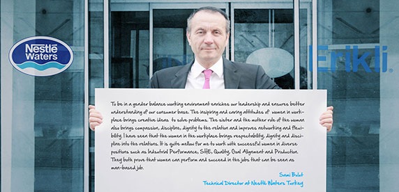 Sami Bulut, Technical Director at Nestlé Waters Turkey, shows his support for gender balance Sami Bulut, Technical Director at Nestlé Waters Turkey, shows his support for gender balance